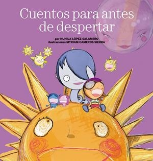 CUENTOS PARA ANTES DE DESPERTAR | 9788408110750 | NUNILA LÓPEZ SALAMERO / MYRIAM CAMEROS SIERRA | Llibreria Online de Tremp