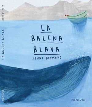 LA BALENA BLAVA | 9788416126415 | DESMOND, JENNI | Llibreria Online de Tremp