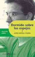 DORMIDO SOBRE LOS ESPEJOS | 9788424609443 | SIERRA I FABRA, JORDI | Llibreria Online de Tremp