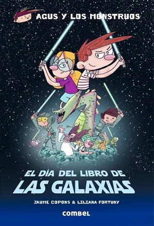 EL DÍA DEL LIBRO DE LAS GALAXIAS (AGUS Y LOS MONSTRUOS) | 9788491010593 | COPONS, JAUME