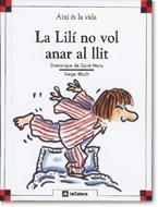 LILI NO VOL ANAR AL LLIT, LA | 9788424644017 | SAINT MARS, DOMINIQUE DE-BLOCH, SERGE