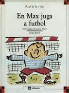 EN MAX JUGA AL FUTBOL | 9788424644031 | SAINT MARS, DOMINIQUE DE-BLOCH, SERGE