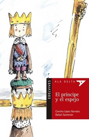 PRINCIPE Y EL ESPEJO, EL | 9788426350190 | LOPEZ NARVAEZ, CONCHA; SALMERON, RAFAEL | Llibreria Online de Tremp