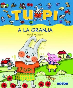 TUPI A LA GRANJA | 9788423678501 | ARANEGA, MERCÈ | Llibreria Online de Tremp
