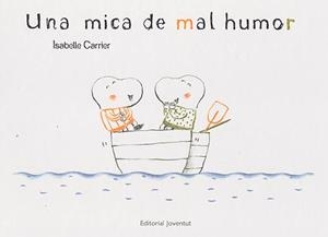 UNA MICA DE MAL HUMOR | 9788426139467 | CARRIER, ISABELLE
