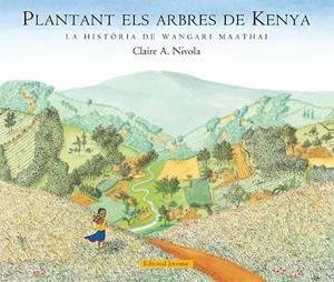 PLANTANT ELS ARBRES DE KENYA | 9788426139375 | NIVOLA, CLAIRE A. | Llibreria Online de Tremp