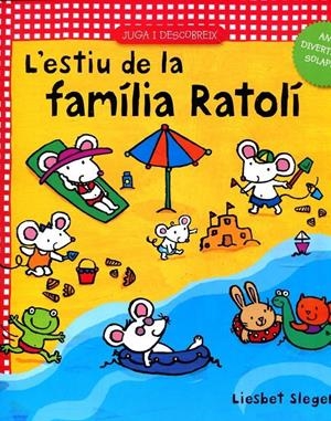 L'ESTIU DE LA FAMÍLIA RATOLÍ | 9788447924905 | SLEGERS, LIESBET | Llibreria Online de Tremp