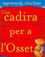 UNA CADIRA PER A L'OSSET | 9788424634278 | UMANSKY, KAYE ; FISHER, CHRIS | Llibreria Online de Tremp