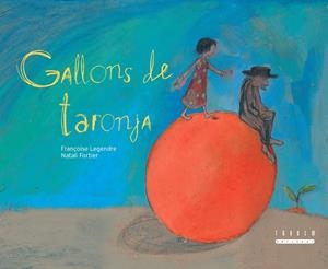GALLONS DE TARONJA | 9788481317787 | LEGENDRE, FRANÇOISE | Llibreria Online de Tremp