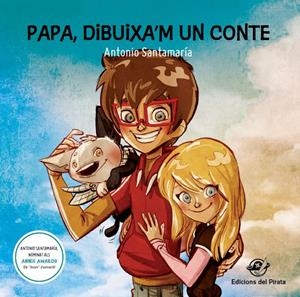 PAPA, DIBUIXA'M UN CONTE | 9788494454837 | SANTAMARÍA RAMÍREZ, ANTONIO | Llibreria Online de Tremp