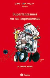 SUPERFANTASMES EN UN SUPERMERCAT, ESO, 1 CICLO (BALEARES, CA | 9788421697030 | ALIBES, M. DOLORS