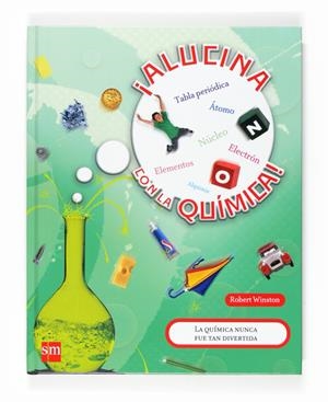 ALUCINA CON LA QUIMICA | 9788467520590 | WINSTON, ROBERT | Llibreria Online de Tremp
