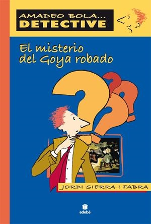 MISTERIO DEL GOYA ROBADO, EL | 9788423671199 | SIERRA I FABRA, JORDI | Llibreria Online de Tremp