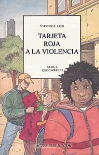 VIOLENCIA, TARJETA ROJA, LA | 9788484881346 | LOU, VIRGINIE ; CECCARELLI, SERGE