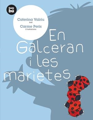 EN GALCERAN I LES MARIETES | 9788483430156 | VALRIU,CATERINA-PERIS, CARME