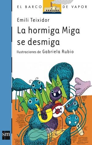 HORMIGA MIGA SE DESMIGA, LA | 9788434863699 | TEIXIDOR, EMILI | Llibreria Online de Tremp