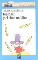 KIATOSKI Y EL CIRCO MALDITO | 9788434863538 | BANSCHERUS, JURGEN | Llibreria Online de Tremp