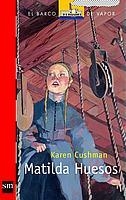 MATILDA HUESOS | 9788434890800 | CUSHMAN, KAREN | Llibreria Online de Tremp