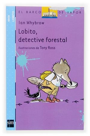 LOBITO, DETECTIVE FORESTAL | 9788467510867 | WHYBROW, IAN-ROSS, TONY | Llibreria Online de Tremp