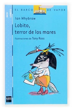 LOBITO, TERROR DE LOS MARES | 9788467510881 | WHYBROW, IAN-ROSS, TONY | Llibreria Online de Tremp