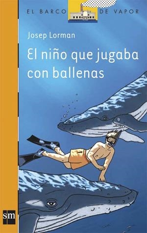 NIÑO QUE JUGABA CON BALLENAS, EL | 9788467511093 | LORMAN, JOSEP | Llibreria Online de Tremp
