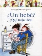 UN BEBE? QUE MALA IDEA! | 9788424636517 | JOLY, FANNY; CAPDEVILA, ROSER