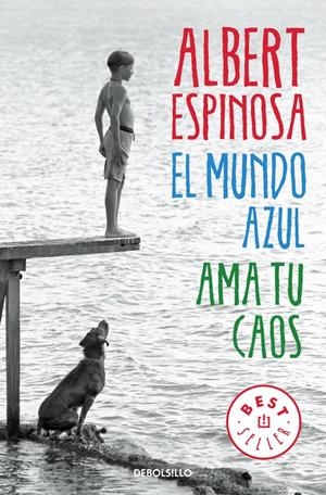 EL MUNDO AZUL. AMA TU CAOS | 9788466329811 | ESPINOSA, ALBERT | Llibreria Online de Tremp