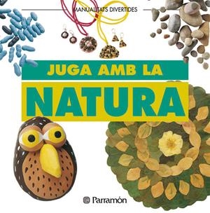 JUGA AMB LA NATURA | 9788434219878 | PARRAMON, EQUIPO | Llibreria Online de Tremp