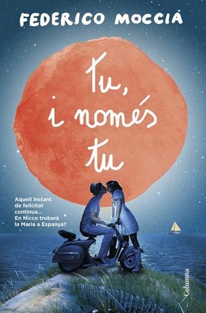 TU, I NOMÉS TU | 9788466418485 | FEDERICO MOCCIA | Llibreria Online de Tremp