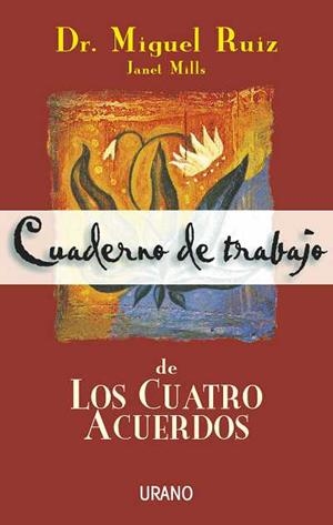 CUADERNO DE TRABAJO LOS CUATRO ACUERDOS | 9788479533922 | RUIZ, MIGUEL; MILLS, JANET | Llibreria Online de Tremp
