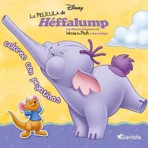 PELICULA DE HEFFALUMP, LA : COLOREA CON PEGATINAS | 9788439203377 | DISNEY
