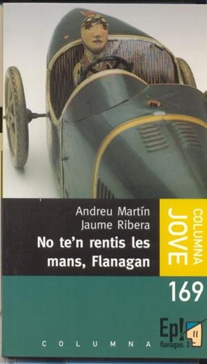 NO TE'N RENTIS LES MANS, FLANAGAN | 9788483009130 | MARTIN, ANDREU ; RIBERA, JAUME