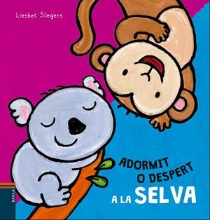 ADORMIT O DESPERT A LA SELVA | 9788447930500 | SLEGERS, LIESBET | Llibreria Online de Tremp