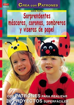 SORPRENDENTES MASCARAS, CORONAS, SOMBREROS Y VISERAS DE PAPE | 9788496365308 | FITTKAU, ERNESTINE | Llibreria Online de Tremp
