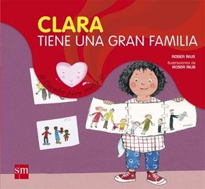 CLARA TIENE UNA GRAN FAMILIA | 9788467508475 | RIUS, ROSER