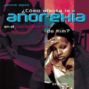 COMO AFECTA LA ANOREXIA EN EL CUERPO&MENTE DE KIM? | 9788424187064 | AMOS, JANINE