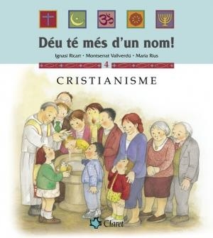DEU TE MES D´UN NOM 4 : CRISTIANISME | 9788482976419 | RICART, IGNASI ; VALLVERDU, MONTSERRAT ; RIUS, MAR
