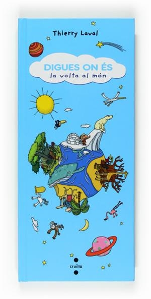 DIGUES ON ES LA VOLTA AL MON | 9788466120067 | LAVAL, THIERRY | Llibreria Online de Tremp