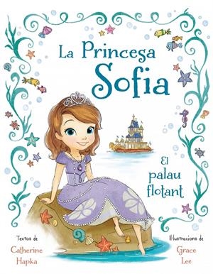 PRINCESA SOFIA, LA . EL PALAU FLOTANT | 9788490575024 | DIVERSOS AUTORS
