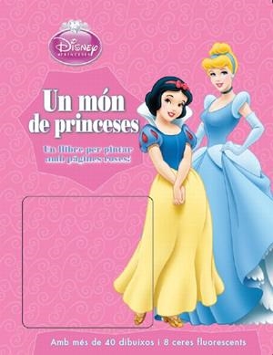 UN MON DE PRINCESES : UN LLIBRE PER PINTAR AMB PAGINES ROSES | 9788499326702 | Llibreria Online de Tremp