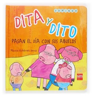 DITA Y DITO PASAN EL DIA CON SUS ABUELOS | 9788467507904 | GUTIERREZ SERNA, MONICA | Llibreria Online de Tremp