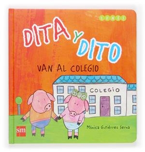 DITA Y DITO VAN AL COLEGIO | 9788467507898 | GUTIERREZ SERNA, MONICA | Llibreria Online de Tremp