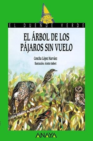 ARBOL DE LOS PAJAROS SIN VUELO, EL | 9788420729053 | LÓPEZ NARVÁEZ, CONCHA