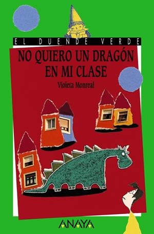 NO QUIERO UN DRAGON EN MI CLASE | 9788420700328 | MONREAL, VIOLETA | Llibreria Online de Tremp