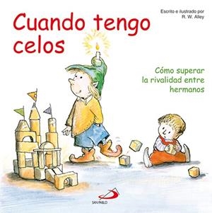 CUANDO TENGO CELOS: COMO SUPERAR LA RIVALIDAD ENTRE HERMANOS | 9788428531863 | ALLEY, R. W. (1955- ) | Llibreria Online de Tremp