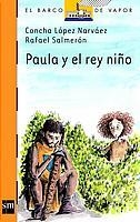 PAULA  Y EL REY NIÑO | 9788434893825 | LOPEZ NARVAEZ, CONCHA; SALMERON, RAFAEL