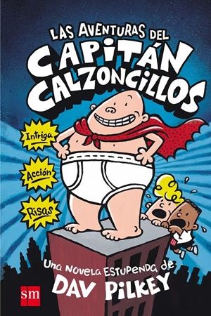 AVENTURAS DEL CAPITAN CALZONCILLOS, LAS | 9788467555820 | PILKEY, DAV | Llibreria Online de Tremp