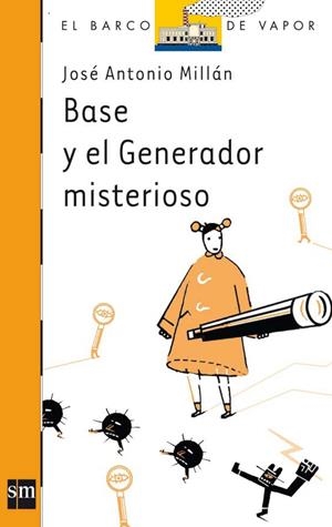 BASE Y EL GENERADOR MISTERIOSO | 9788467540208 | MILLAN, JOSE ANTONIO