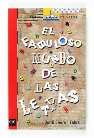FABULOSO MUNDO DE LAS LETRAS, EL | 9788467523195 | SIERRA I FABRA, JORDI | Llibreria Online de Tremp
