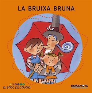 BRUIXA BRUNA, LA | 9788448914110 | BALDO, ETEL; GIL, ROSA; SOLIVA, MARIA | Llibreria Online de Tremp